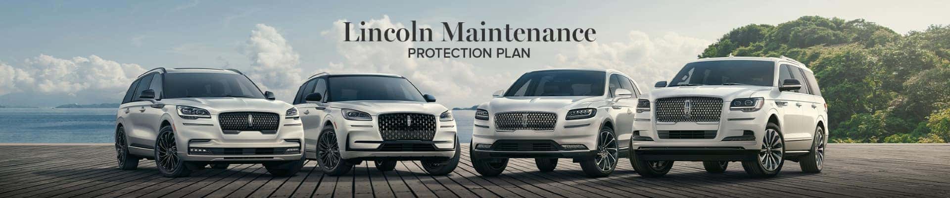 Four Lincoln SUVs parked on a wooden deck with mountains in the background, promoting the Lincoln Maintenance Protection Plan.